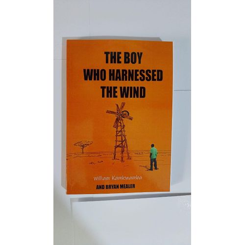 The Boy Who Harnessed The Wind Book By William Kamkwamba And Bryan Mealer