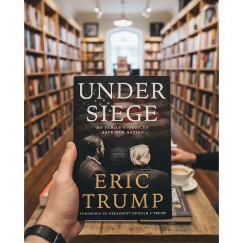 Under Siege My Familys Fight to Save Our Nation Book By Eric Trump