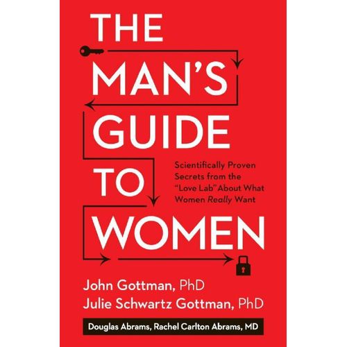 The Mans Guide to Women Scientifically Proven Secrets from the Love Lab About What Women Really Want Book