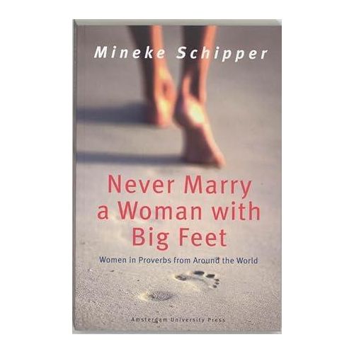 Never Marry A Woman With Big Feet Book By Mineke Schipper