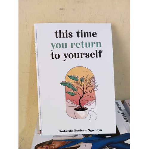 This Time You Return To Yourself Author Ngwenya Duduzile Noeleen