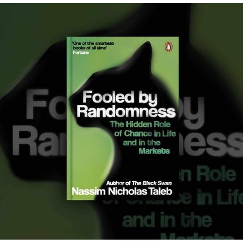 Fooled by Randomness The Hidden Role of Chance in Life and in the Markets Book by Nassim Nicholas Taleb