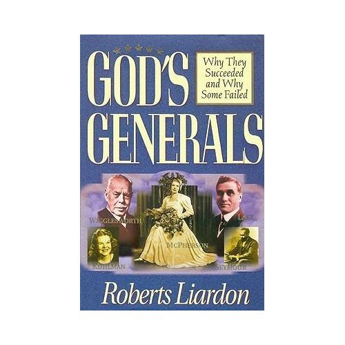 Gods Generals Why They Succeeded and Why Some Fail