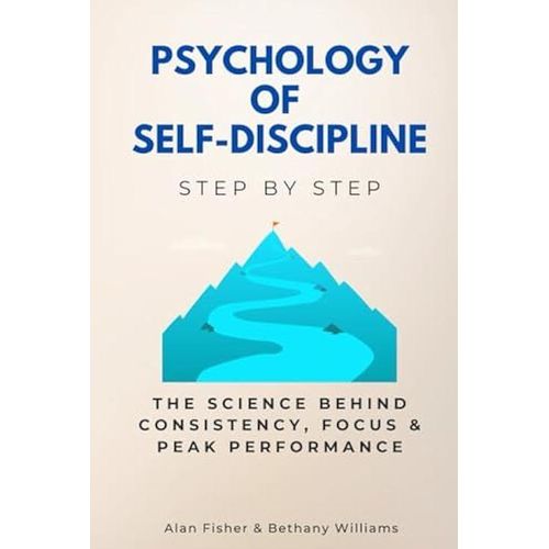 Psychology of Self-Discipline Step by Step Book By Alan Fisher Bethany Williams