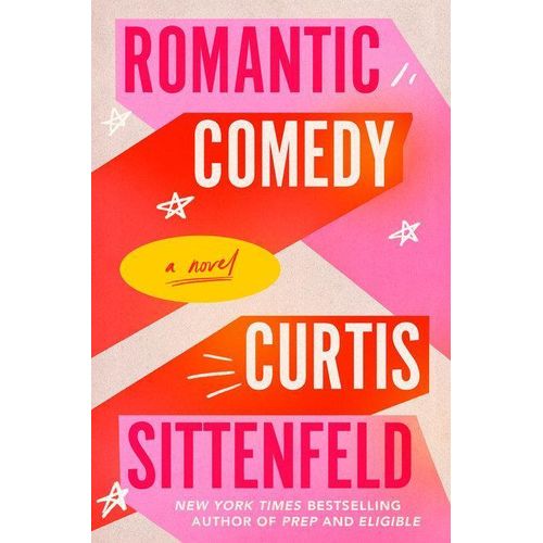Romantic Comedy by Curtis Sittenfeld