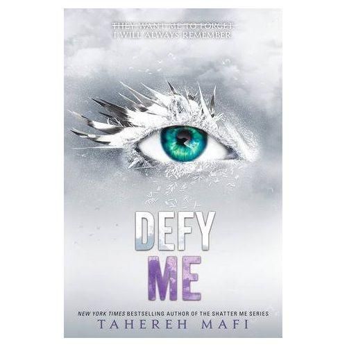 Defy Me : (Shatter Me, 5)