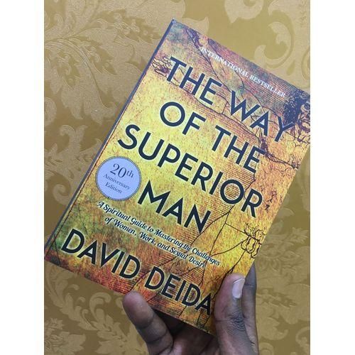 THE WAY OF THE SUPERIOR MAN By DAVID DEIDA