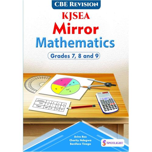 The Spotlight Revision KJSEA Mirror Mathematics Grade 7 8 9