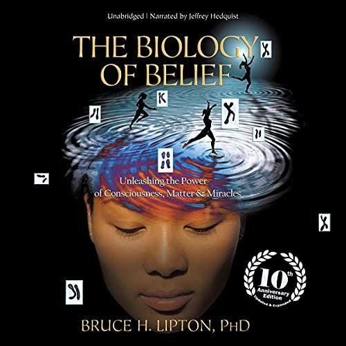 The Biology Of Belief - Unleashing The Power Of Consciousness Matter And Miracles