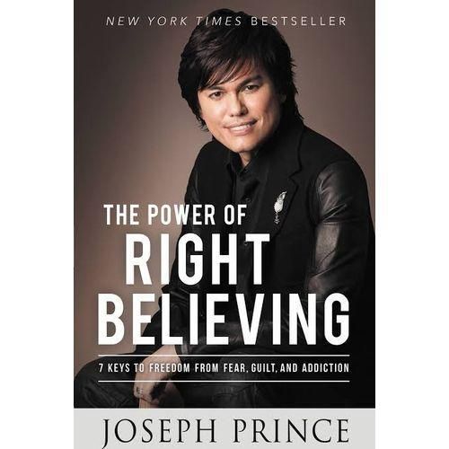 The Power Of Right Believing