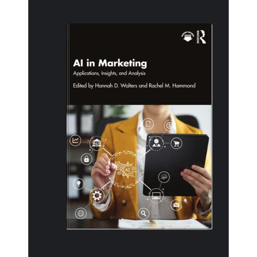 AI in Marketing: Applications, Insights, and Analysis Book By Hannah D. Walters & Rachel M. Hammond
