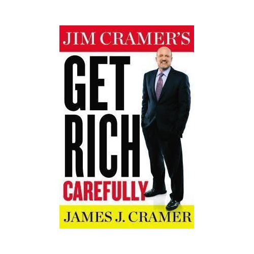 Jim Cramers Get Rich Carefully Book by Jim Cramer