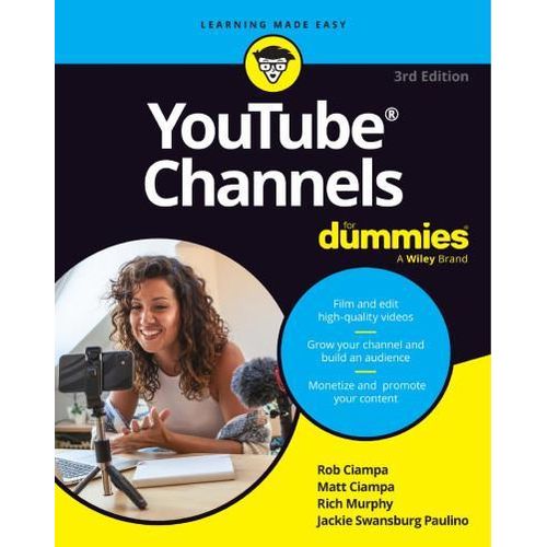 YouTube Channels for Dummies Book By Rob Ciampa Matt Ciampa Rich Murphy and Jackie Swansburg Paulino
