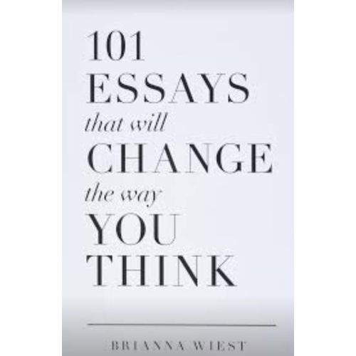 101 Essays That Will Change the Way You Think Book by Brianna Wiest
