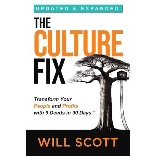 The Culture Fix Transform Your People and Profits with 9 Deeds in 90 Days Book By Will Scott