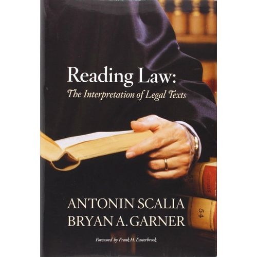 Reading Law: The Interpretation of Legal Texts Book by Antonin Scalia and Bryan A. Garner