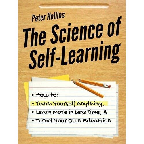 The Science of Self-Learning Book By Peter Hollins