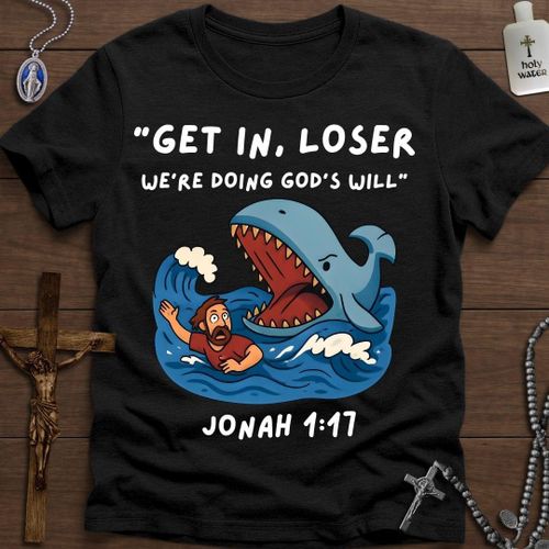Get In Loser Were Doing Gods Will Viral Christian Meme Shirt Funny Faith Humor Tee Fun faith humor perfect for youth groups and casual outfits