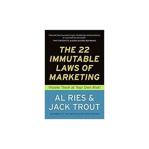The 22 Immutable Laws Of Marketing