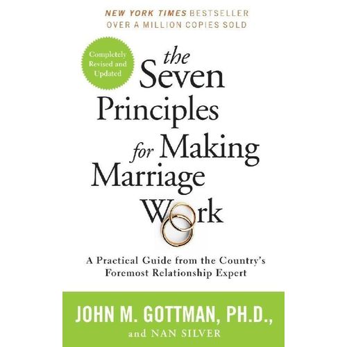 The Seven Principles for Making Marriage Work Book by John M Gottman and Nan Silver