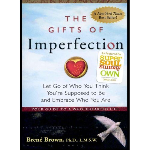 Workbook For The Gifts of Imperfection Let Go of Who You Think Youre Supposed to Be and Embrace Who You Are Book by Brené Brown