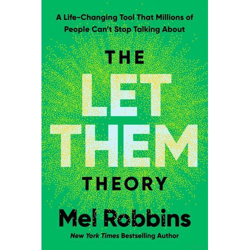 The Let Them Theory A Life-Changing Tool That Millions of People Cant Stop Talking About Book by Mel Robbins