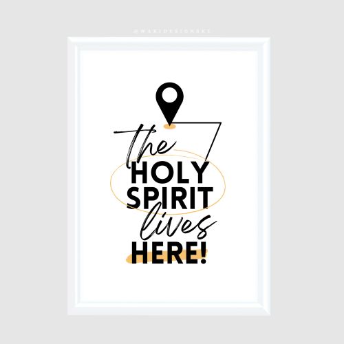 The Holy Spirit Lives Here White Frame A5