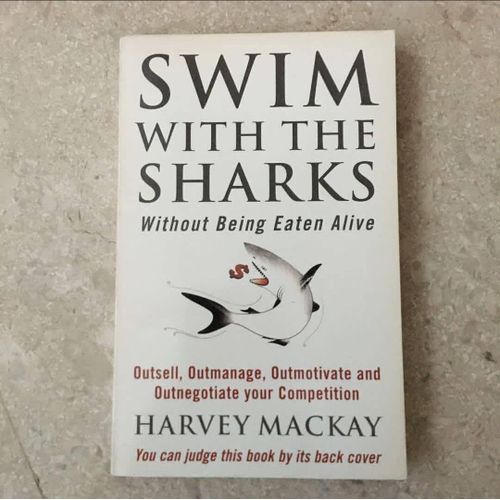 Swim with the sharks without being eaten alive Book by Harvey Mackay