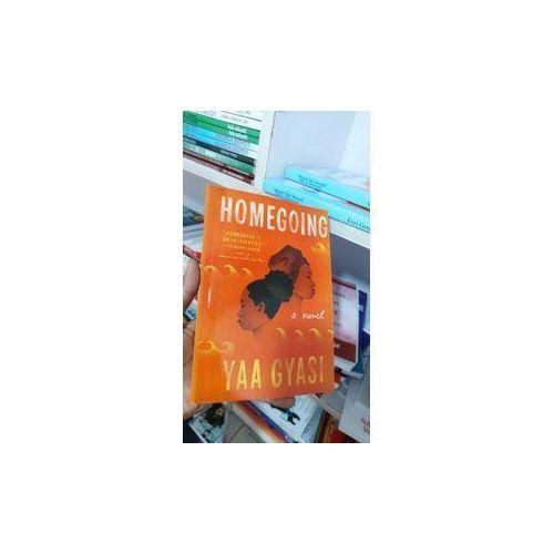 Home going a novel by Yaa Gyasi