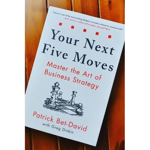 Your Next Five Moves Master the Art of Business Strategy Book by Dinkin Greg and Patrick Bet-David