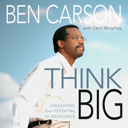 Think Big: Unleashing Your Potential For Excellence Book By Ben Carson