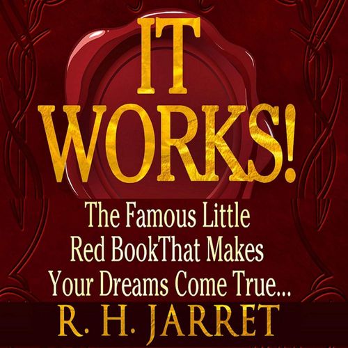 It Works The Famous Little Red Book That Makes Your Dreams Come True Book By R H Jarrett