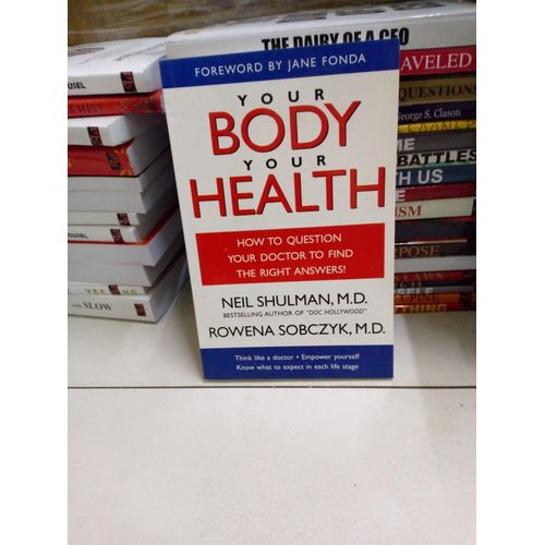 Your Body Your Health How to Ask Questions Find Answers and Work With Your Doctor by Rowena Sobczyk Author Neil B Shulman Author Jane Fonda Author