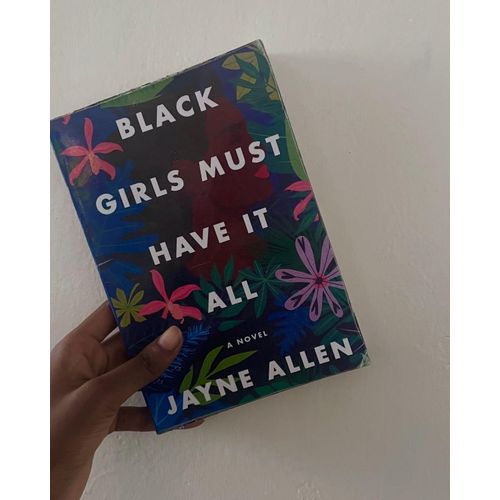 1 Black Girls Must Have It All by Jayne Allen