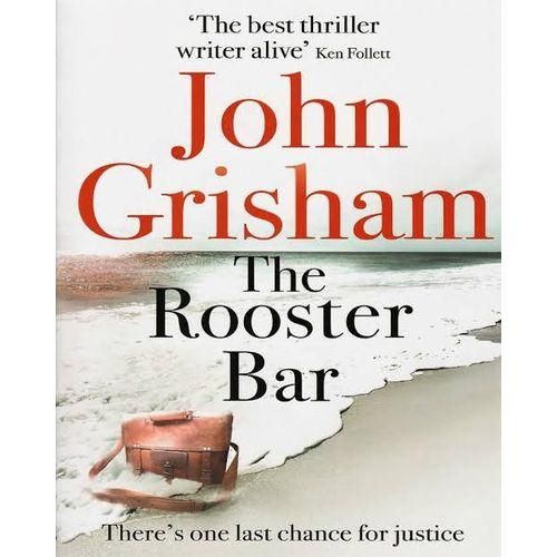 The Rooster Bar : John Grisham