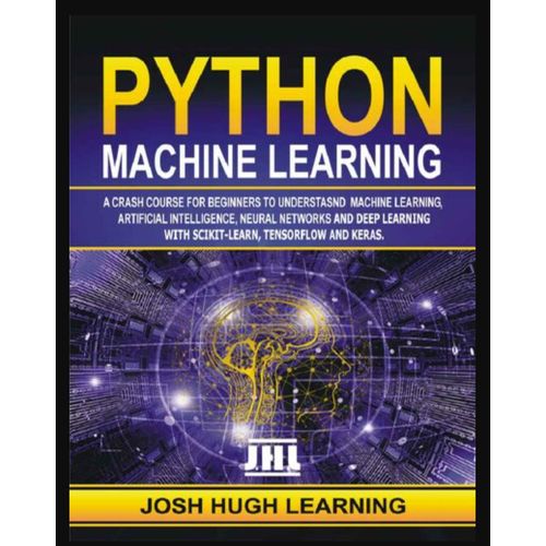 PYTHON MACHINE LEARNING Book By Josh Hugh Learning