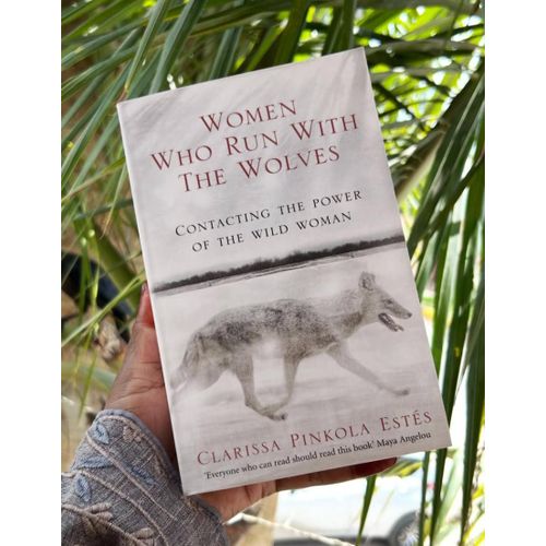 Women Who Run With the Wolves Book By Clarissa Pinkola Estés