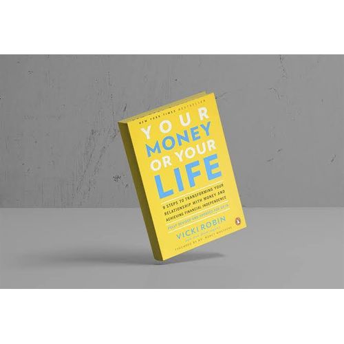 Your Money Or Your Life: Transforming Your Relationship With Money And Achieving Financial Independence Book By Joseph R. Dominguez And Vicki Robin