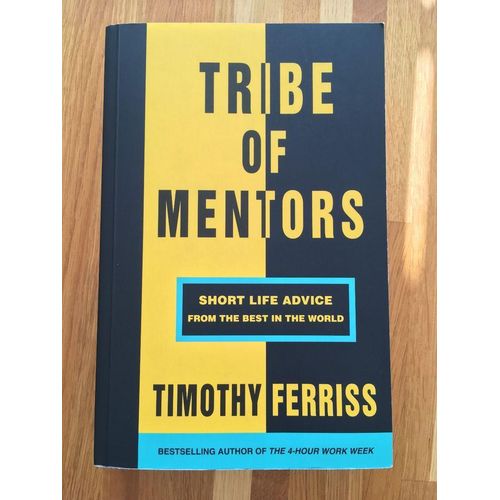 Tribe of Mentors: Short Life Advice from the Best in the World Book by Tim Ferriss