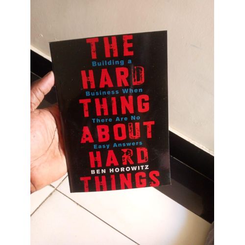 The Hard Thing About Hard Things Book By Ben Horowitz