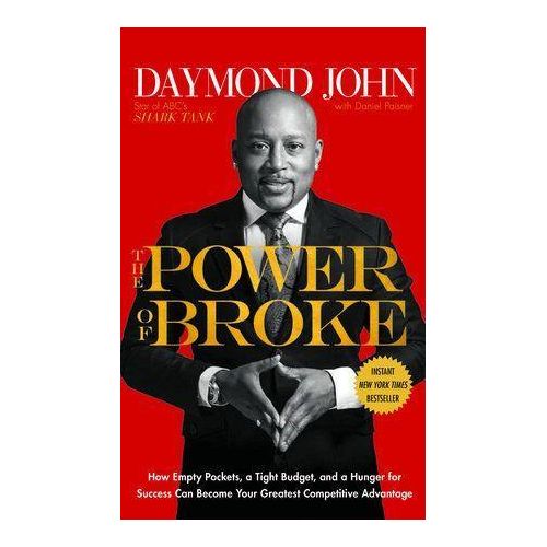 The Power Of Broke By Daymond John