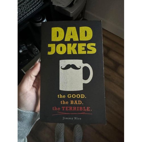 Dad Jokes: The Good, The Bad, The Terrible Book By Jimmy Niro