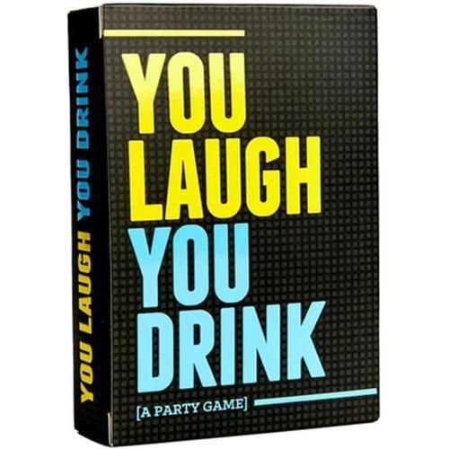 YOU LAUGH YOU DRINK