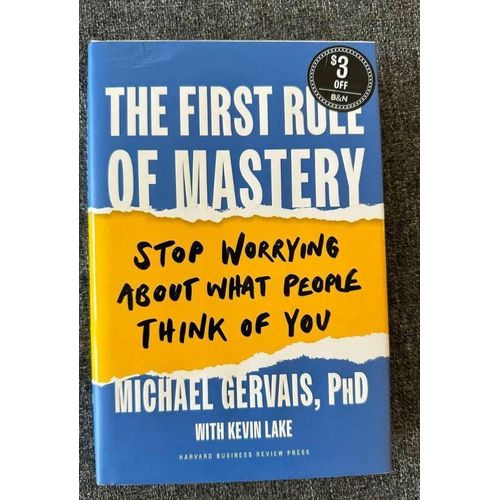 The First Rule of Mastery Stop Worrying about What People Think of You Book by Michael Gervais