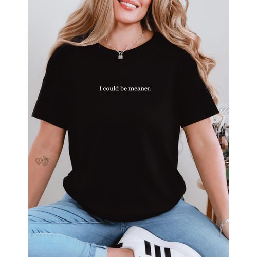 Printed I Could Be Meaner Sarcastic T-Shirt Bold Attitude Graphic Tee Funny Casual Cotton Shirt sarcastic humor shirt funny statement tee bold slogan t shirt casual graphic shirt kenya