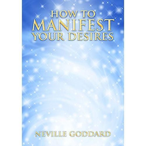 How To Manifest Your Desires