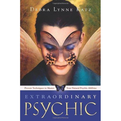 Extraordinary Psychic Proven Techniques to Master Your Natural Psychic Abilities Book By Debra Lynne Katz