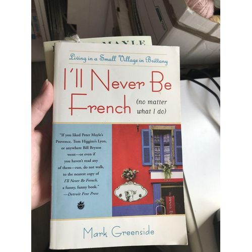 I'll Never Be French (no matter what I do) Book By Mark Greenside