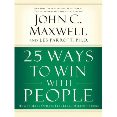 25 Ways to Win With People Book By John C. Maxwell and Les Parrott