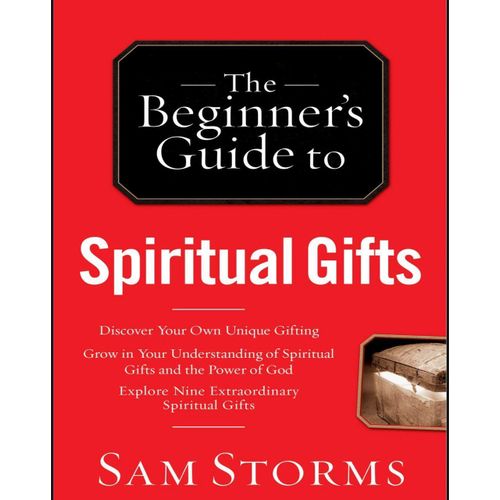 The Beginners Guide to Spiritual Gifts Book by Sam Storms